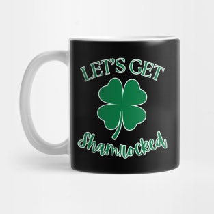 Let's Get Shamrocked Mug